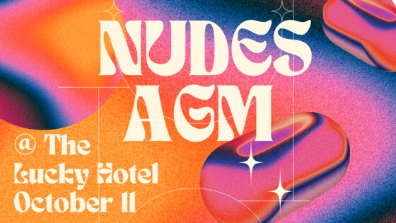 NUDES AGM @ THE LUCKY