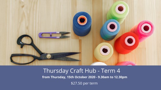 Thursday Craft Hub - Term 4
