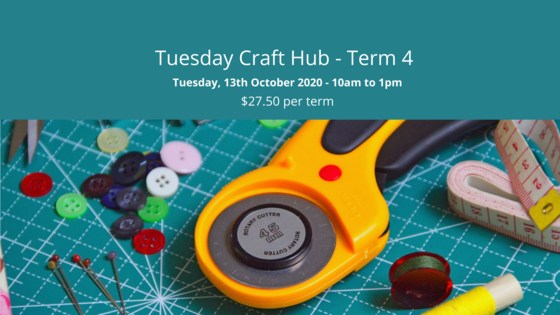 Tuesday's Craft Hub - Term 4