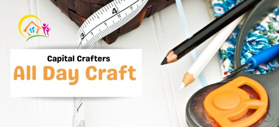 2024: Capital Crafters - All Day Craft (1st Saturday of the Month)