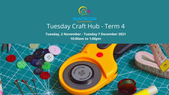 DCC Tuesday Craft Hub - Term 4 - Week 2