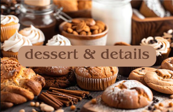 Dessert & Details
