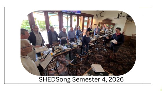 SHEDSong Semester IV, 2026 ~ Shed Members (any Shed)
