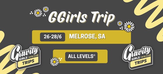 Gravity Girls Melrose Trip | Fri 26th - Sun 28th June