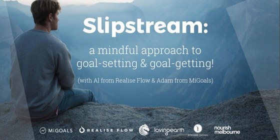 Slipstream: Mindful Goal-Setting and Goal-Getting for 2018!