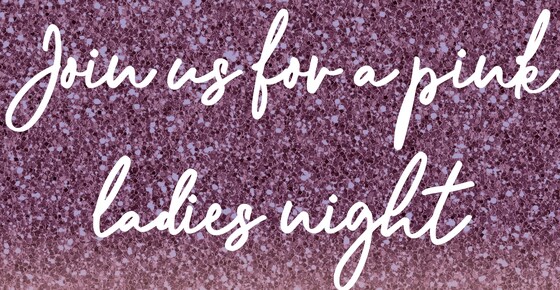 Pink Ladies Night