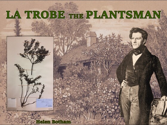 LA TROBE the PLANTSMAN with Guest Speaker Helen Botham