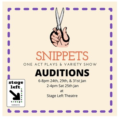 Auditions: Snippets- One act plays, musical numbers and excerpts.