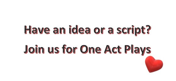 One Acts - Expressions of interest.  Want to write/direct/act in a short play?