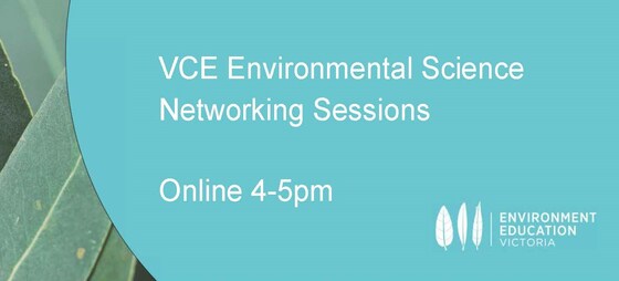 Semester 1 VCE Environmental Science Networking Sessions