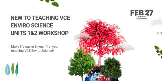 New to Teaching VCE *Units 1&2 Enviro Science Workshop 2025