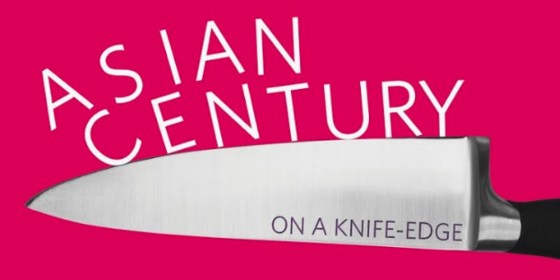 Asian Century... on a Knife edge