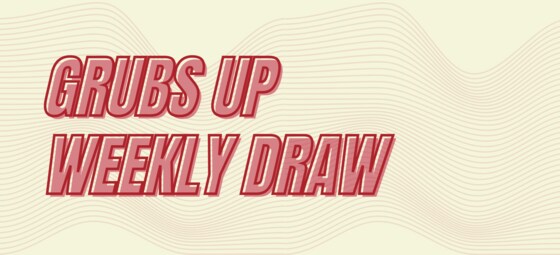 Grubs Up Weekly Draw