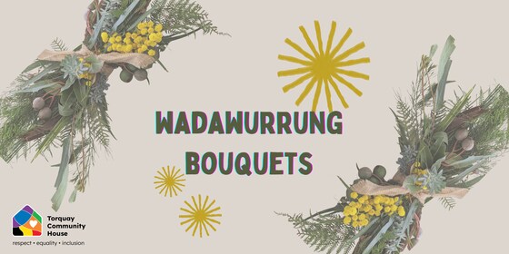 Wadawurrung Bouquet Workshop
