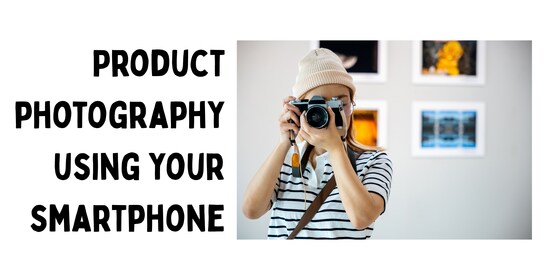 Product Photography Using Your Smartphone