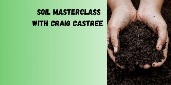 Soil Masterclass with Craig Castree
