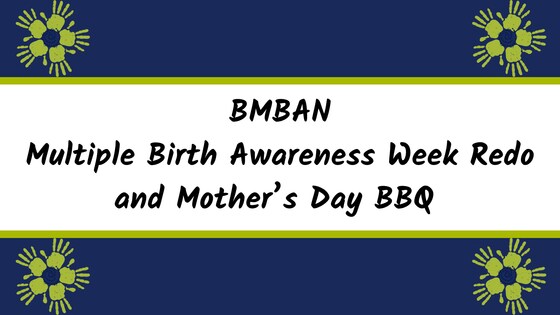 BMBAN Multiple  Birth Awareness Week and Mother's Day BBQ