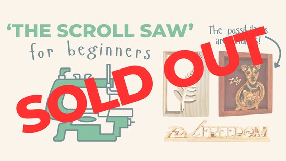 'The Scroll Saw' for beginners - Tues 14th July 9am-1pm - SOLD OUT
