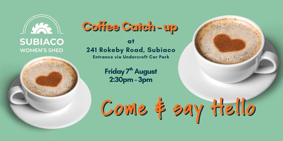 Coffee Catch up 7th August 2:30 pm