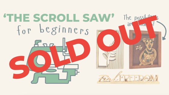 'The Scroll Saw' for beginners - Wed 21st Jan 9am-1pm