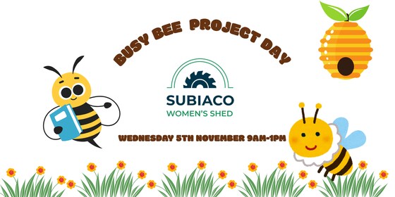 Busy Bee - Project day 3 Wednesday 5th Nov 9am-1pm