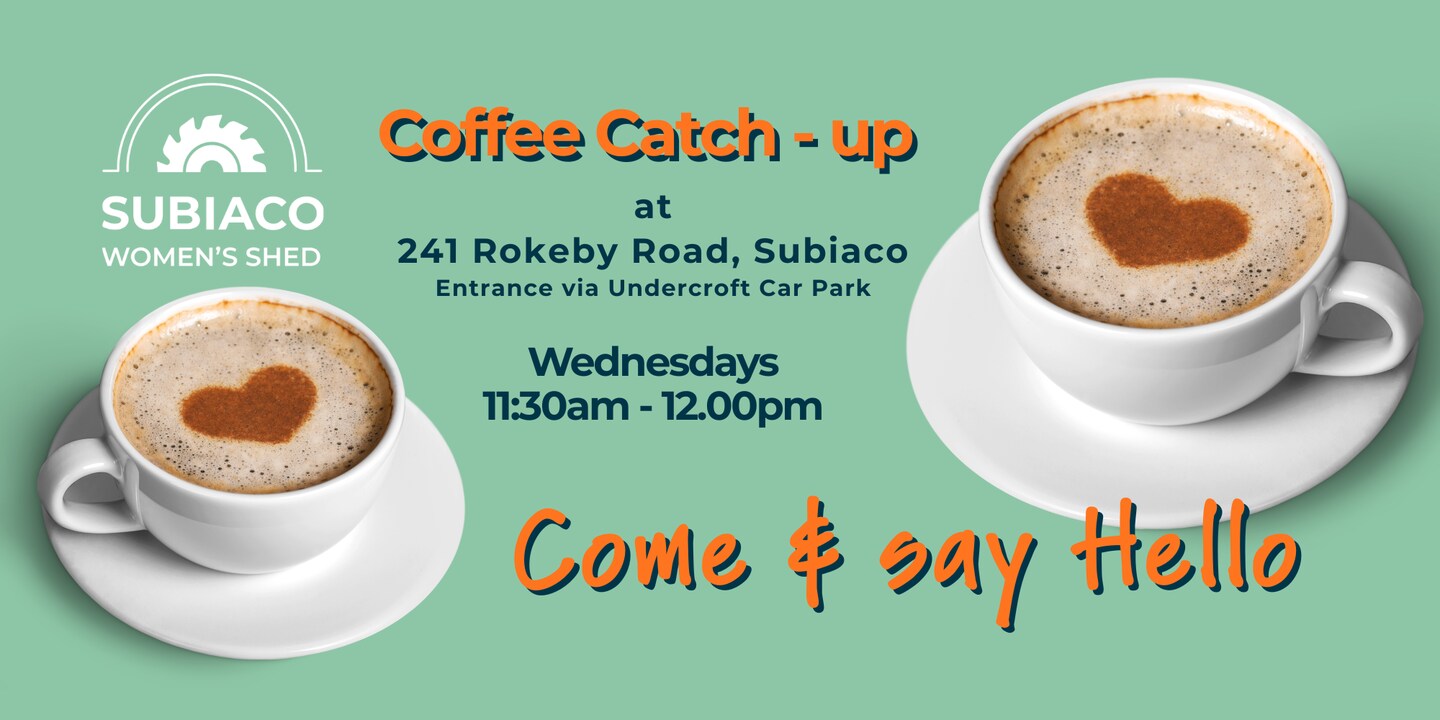 Wednesday Coffee Catch Up 11.30am -12pm 