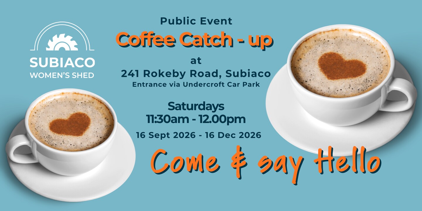 Saturday Coffee Catch Up 11.30am -12pm 