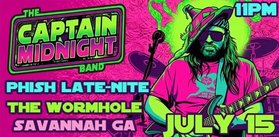 PHISH SAVANNAH Late Nite with Captain Midnight Band!