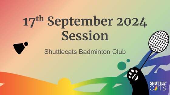 Shuttlecats Badminton Session 17/09/2024