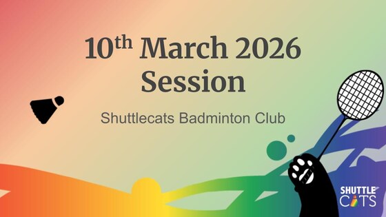 Shuttlecats Tuesday Badminton Session 10/03/2026