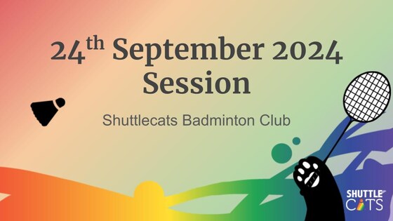 Shuttlecats Badminton Session 24/09/2024