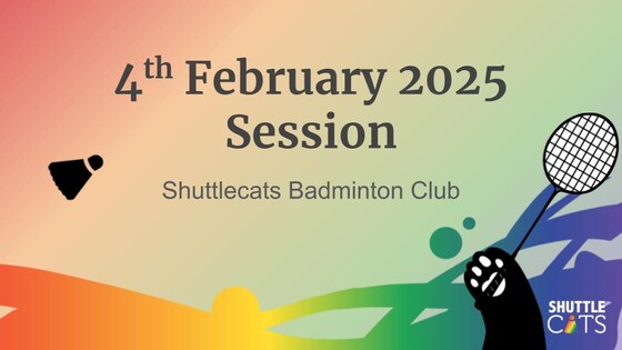 Shuttlecats Badminton Session 04/02/2025