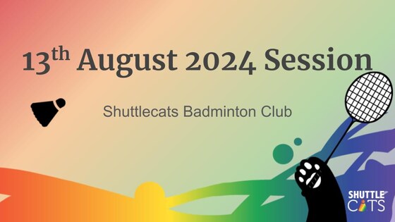 Shuttlecats Badminton Session 13/08/2024
