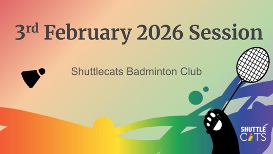 Shuttlecats Tuesday Badminton Session 03/02/2026