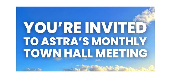 ASTRA Monthly Town Hall Meeting