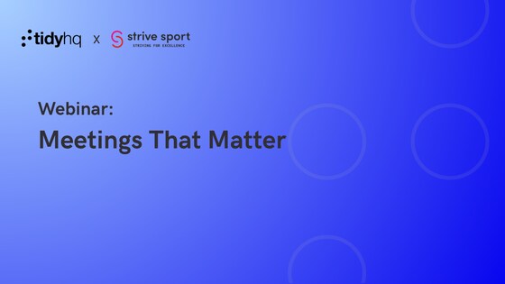 Strive Sport x TidyHQ - Meetings That Matter