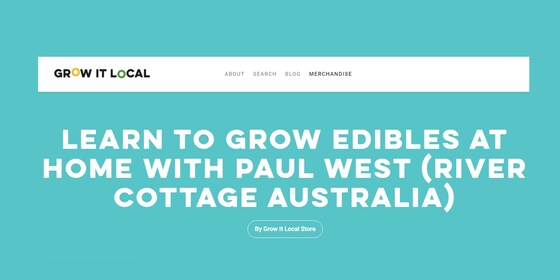 Learn to Grow Edibles at Home with Paul West