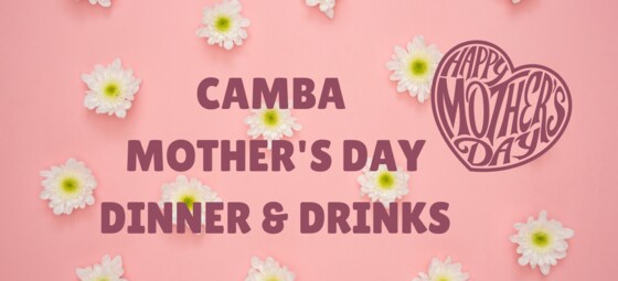 CAMBA MOTHER'S DAY DINNER AND DRINKS