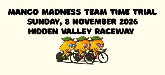 Mango Madness Team Time Trial - Hidden Valley Raceway
