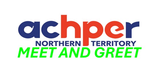 2026 ACHPER NT Meet & Greet