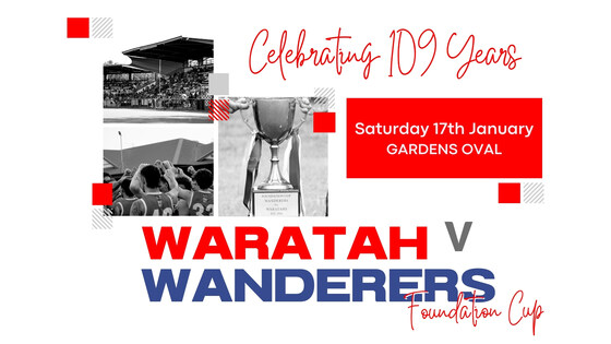 Waratah v Wanderers - Foundation Cup (Celebrating 109 Years)